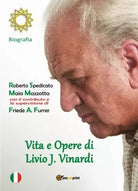 Vita e Opere di Livio J Vinardi Biografia di Roberto Spedicato