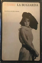 La bugiarda : tre atti / Diego Fabbri - Vallecchi editore, 1965
