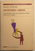 Incontrare l’amore di Stephen Whitehead, 2004, Baldini E Castoldi
