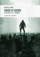 Diario di guerra contro gli Zombie di Nicola Furia, 2015, Youcanprint