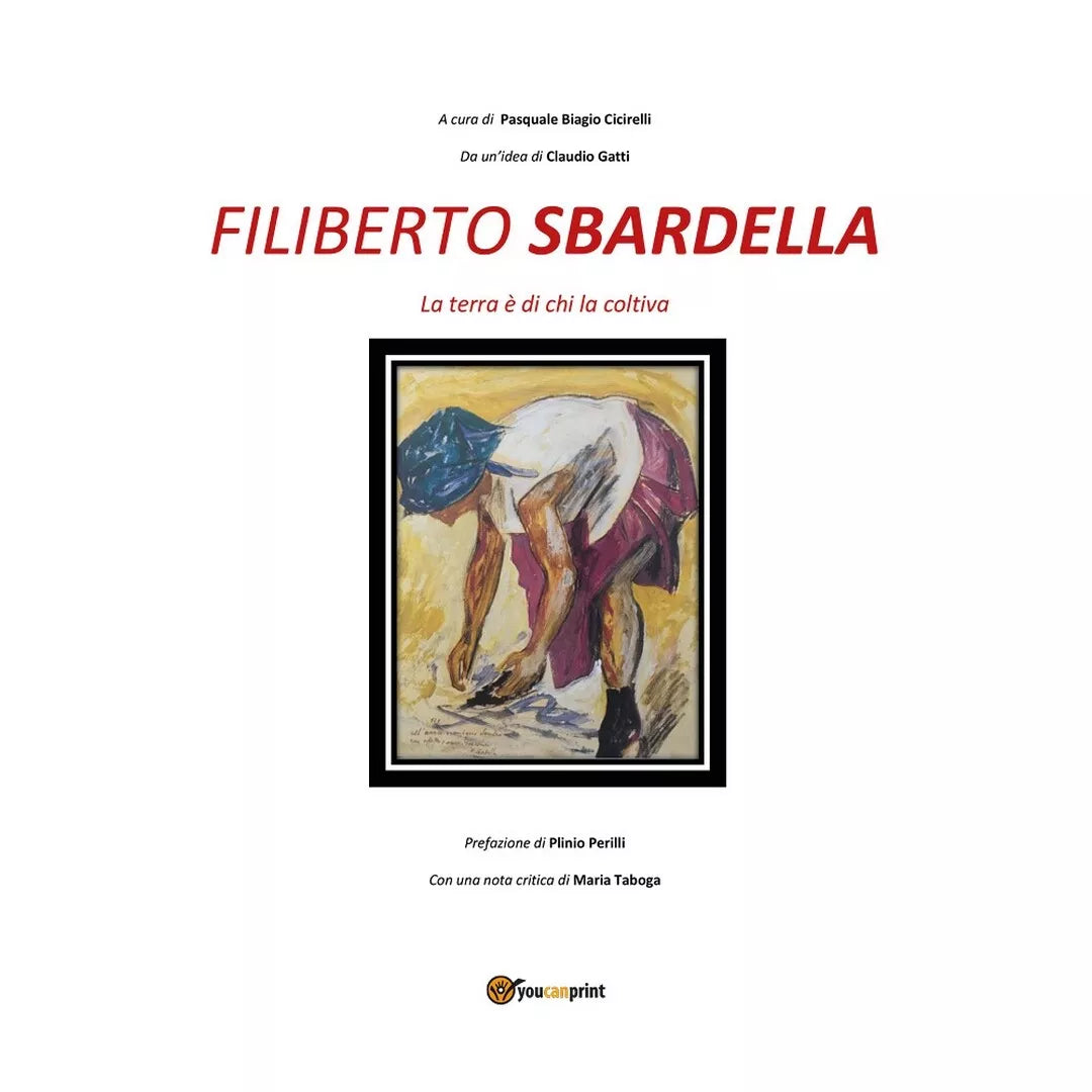 FILIBERTO SBARDELLA la terra e di chi la coltiva di Pasquale Biagio Cicirelli,