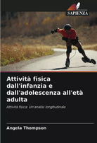 Attivita Fisica Dall infanzia E Dall adolescenza All eta Adulta