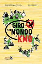 Il giro del mondo a km0 di Isabella Dalla Vecchia, Sergio Succu, 2020, Youcanpri