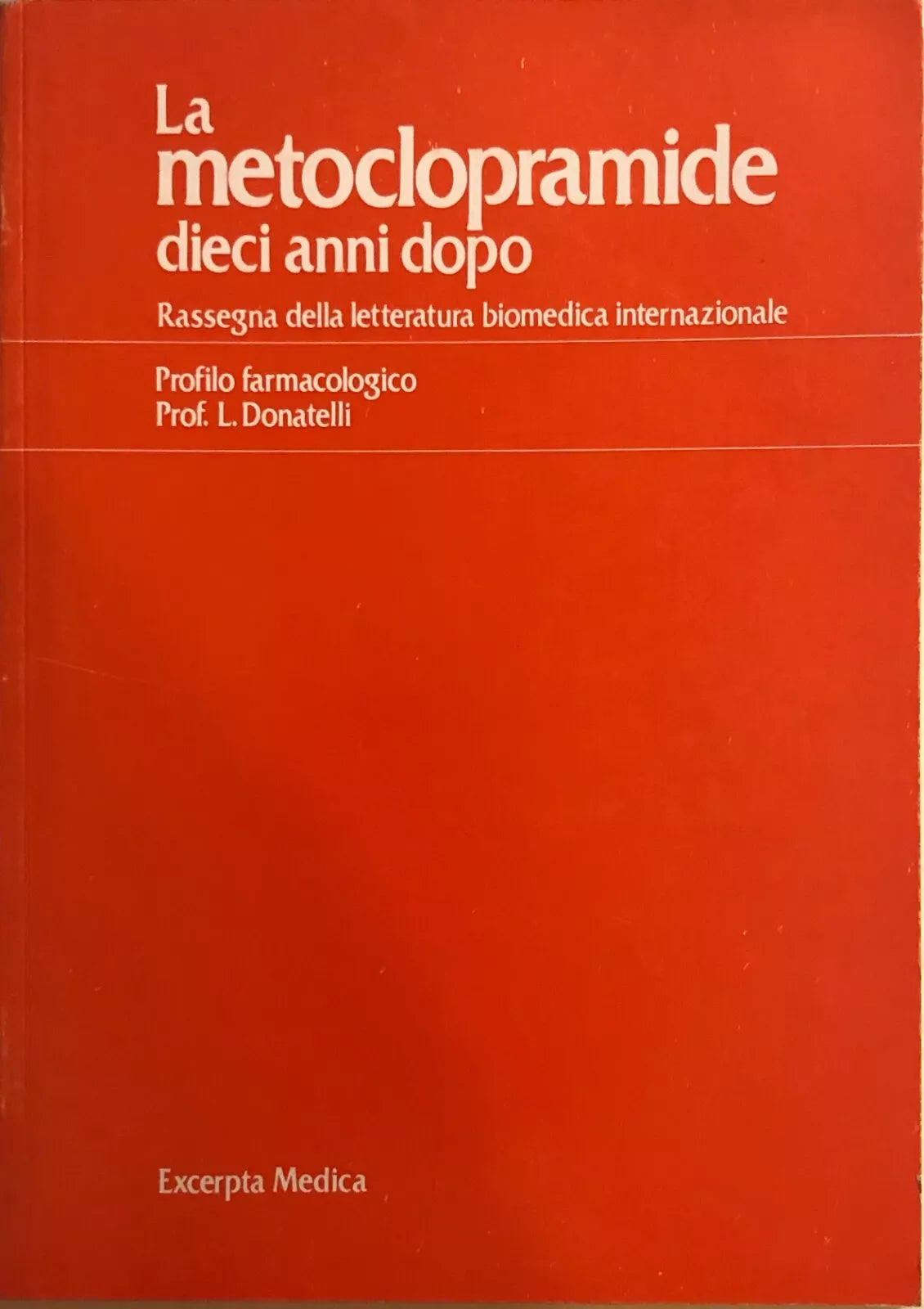 La metoclopramide dieci anni dopo di Prof. L.donatelli, 1980, Excerpta Medica