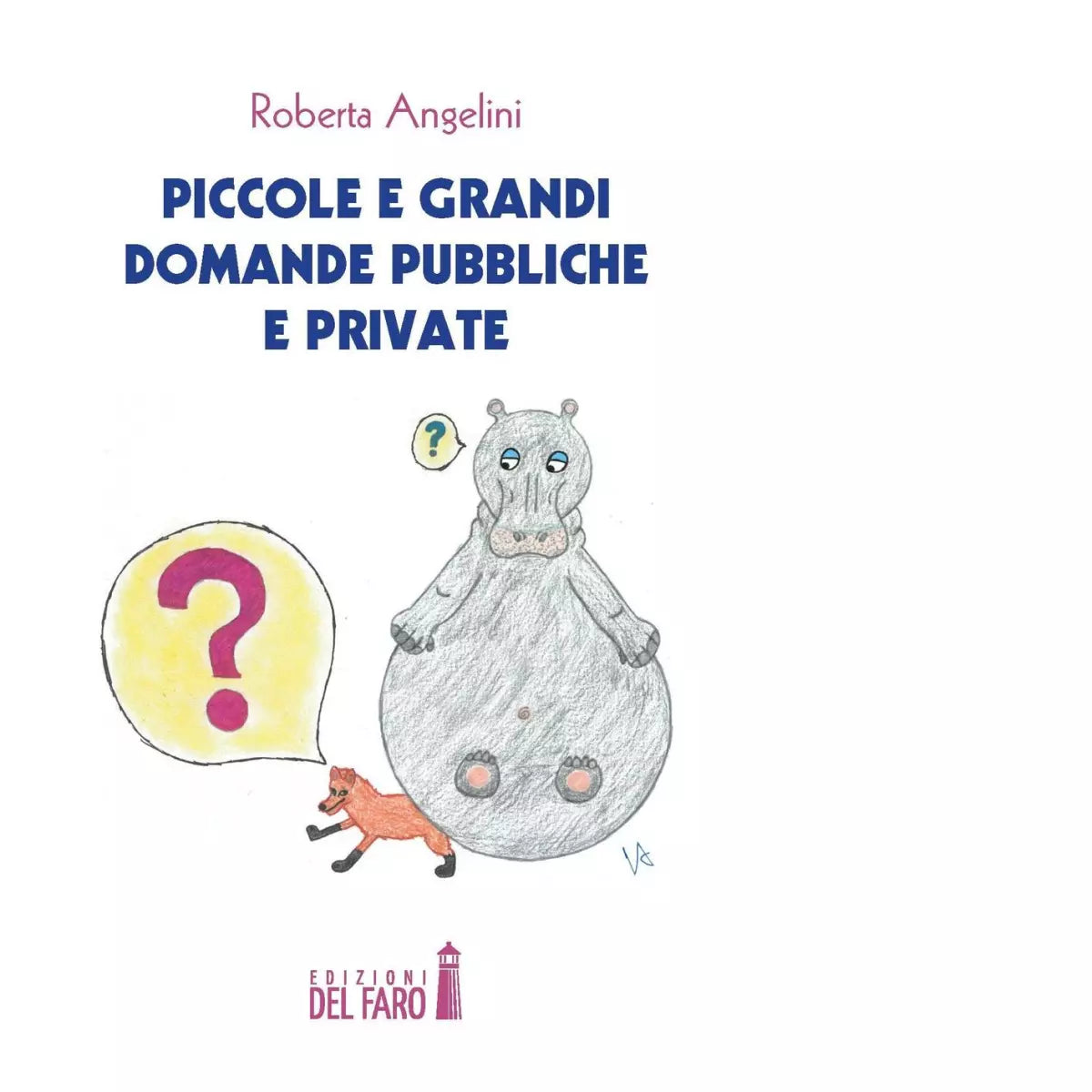 Piccole e grandi domande pubbliche e private di Roberta Angelini