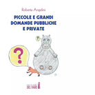 Piccole e grandi domande pubbliche e private di Roberta Angelini