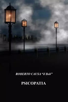 Psicopatia di Roberto Causa Il Bob