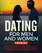 DATING for Men and Women 2 BOOK IN 1 . How to Flirt with Men and Women, Boost y