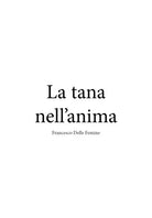 La tana nell anima di Francesco Delle Femine