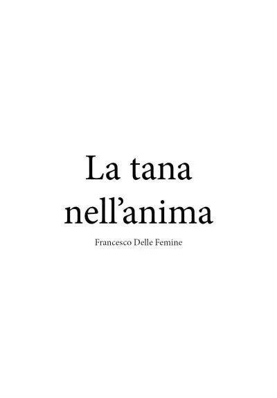 La tana nell anima di Francesco Delle Femine