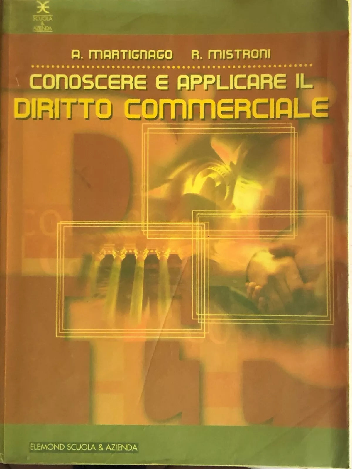 Conoscere e applicare il diritto commerciale 4a di AA.VV., 2000, Elemond scuola