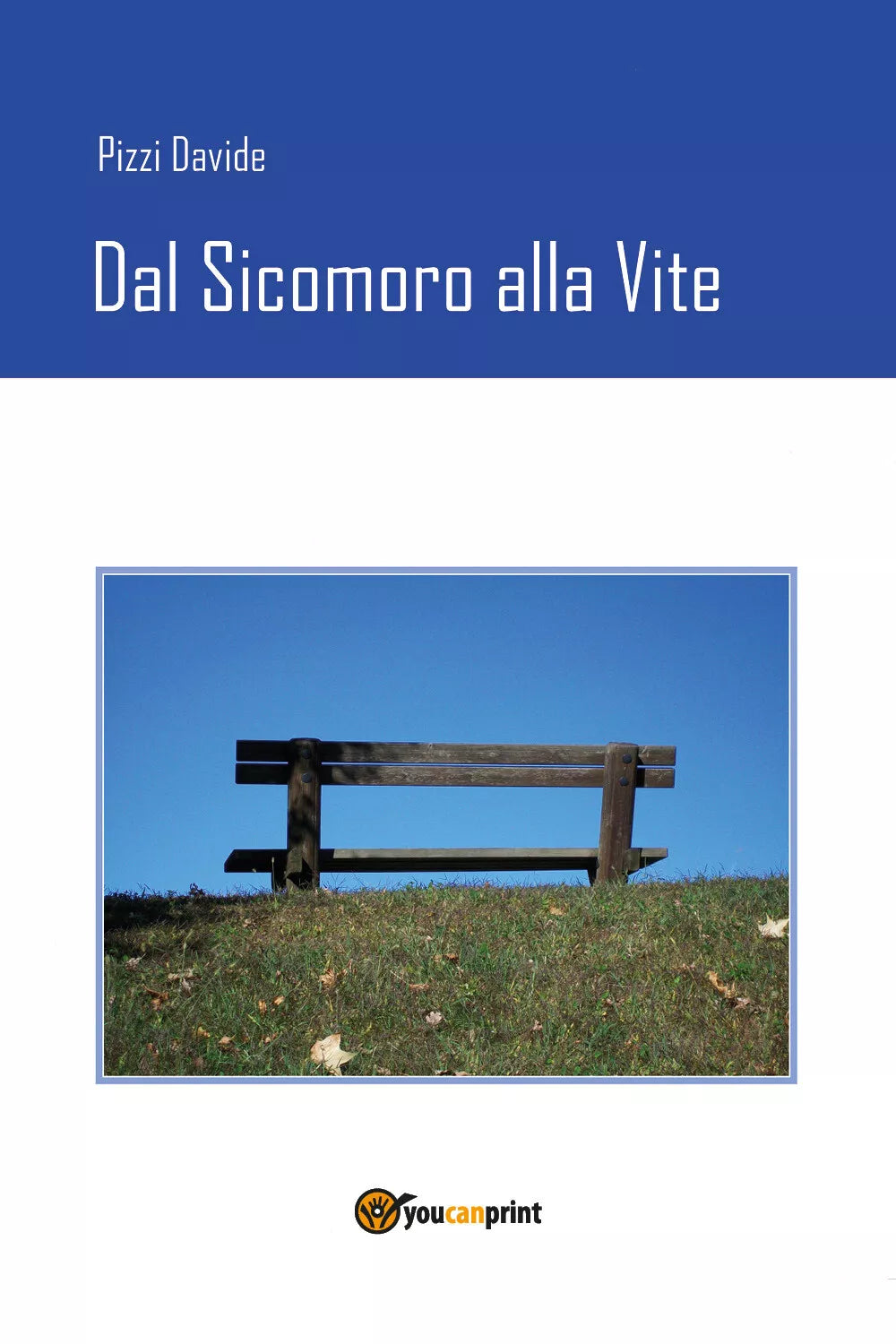 Dal sicomoro alla vite di Davide Pizzi, 2019, Youcanprint