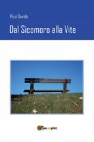 Dal sicomoro alla vite di Davide Pizzi, 2019, Youcanprint