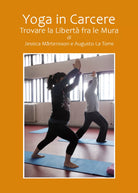 Yoga in carcere. Trovare la liberta fra le mura di Jessica Martensson, Augusto L