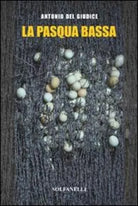 La Pasqua bassa di Antonio Del Giudice