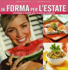 In Forma per l’Estate Consigli e ricette per la prova costume di Aa.vv., 2008,
