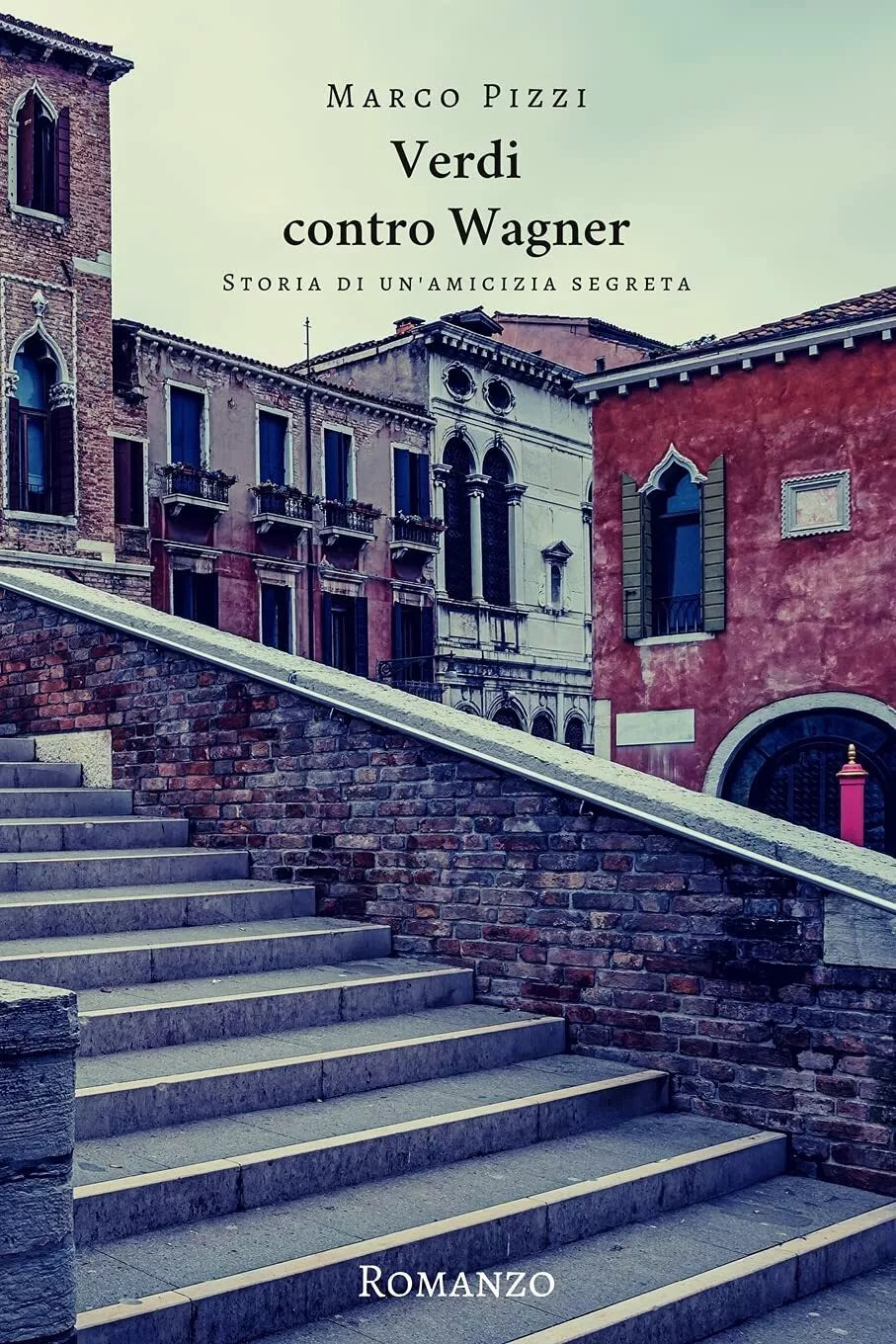 Verdi Contro Wagner Storia Di Un amicizia Segreta di Marco Pizzi