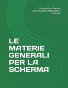 LE MATERIE GENERALI PER LA SCHERMA