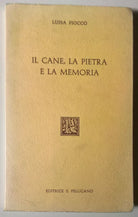 Il cane, la pietra e la memoria - Luisa Fiocco - 1984, Il Pellicano - L
