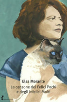 La canzone dei Felici Pochi e degli Infelici Molti di Elsa Morante, 2020, Ediz