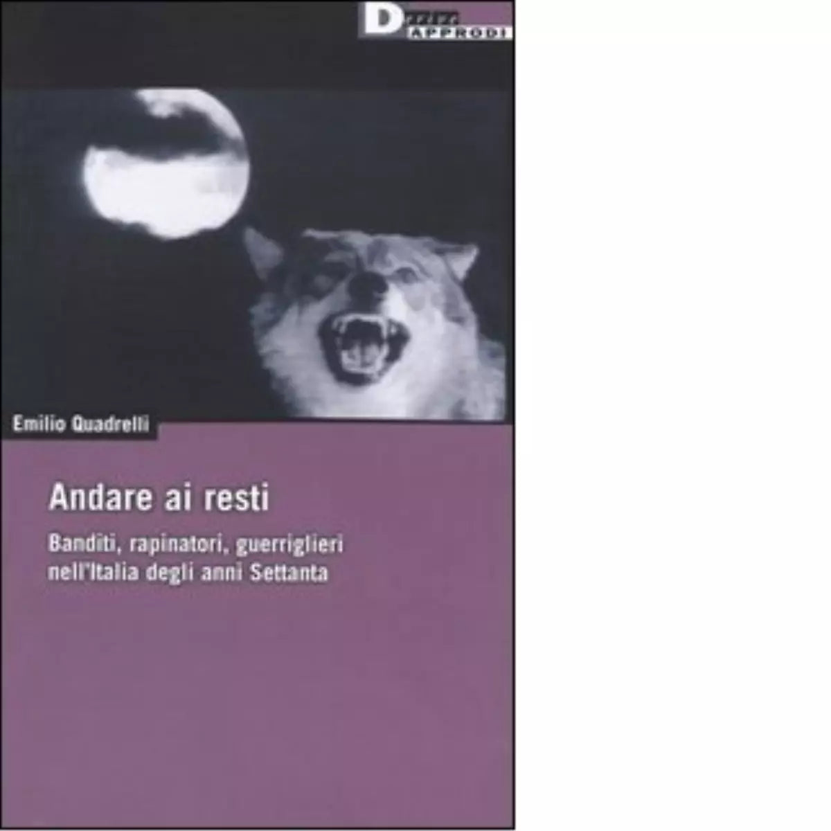 ANDARE AI RESTI di EMILIO QUADRELLI