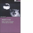 ANDARE AI RESTI di EMILIO QUADRELLI