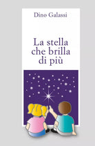 La stella che brilla di piu di Dino Galassi, 2018, Youcanprint