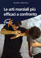 Le arti marziali piu efficaci a confronto di Stefano Maurone, 2004, Elika Ediz