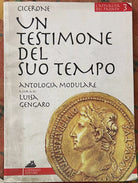 Un testimone del suo tempo Antologia modulare Per le Scuole superiori di M T