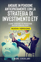 Andare in pensione anticipatamente con la strategia di investimento ETF Nuova V