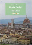 Pievi e codici dell’arte di Michele Trecca, 2011, Youcanprint