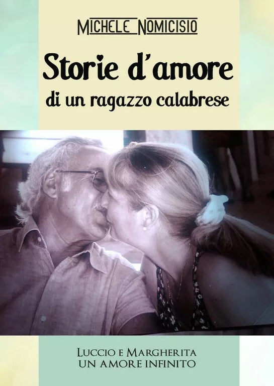 Storie d’amore di un ragazzo calabrese di Michele Nomicisio, 2018, Youcanprin