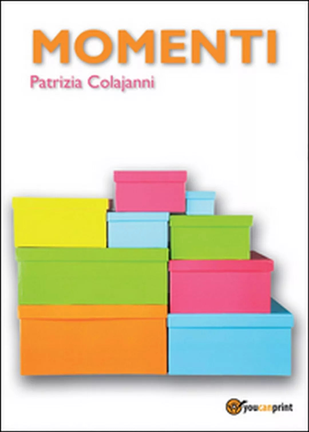 Momenti di Patrizia Colajanni, 2015, Youcanprint