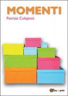 Momenti di Patrizia Colajanni, 2015, Youcanprint