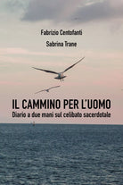 Il cammino per l uomo di Fabrizio Centofanti Sabrina Trane 2021 Youcanprint