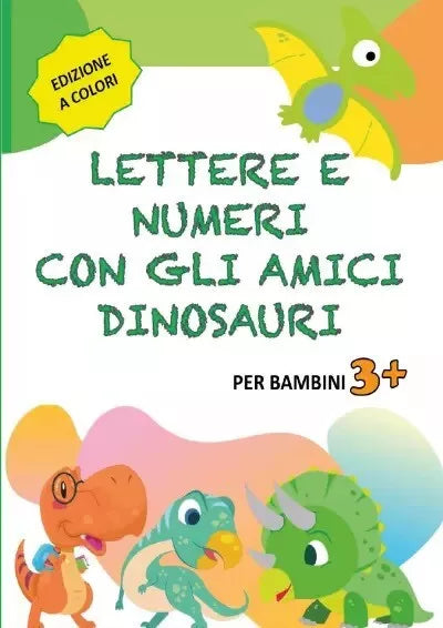 Lettere e Numeri con gli Amici Dinosauri Libro Prescolare 3