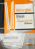 Rassegna 1960 della stampa agricola italiana - Aa.vv. - 1960 - Agricoltura - lo
