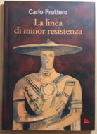La linea di minor resistenza di Carlo Fruttero, 2012, Gallucci