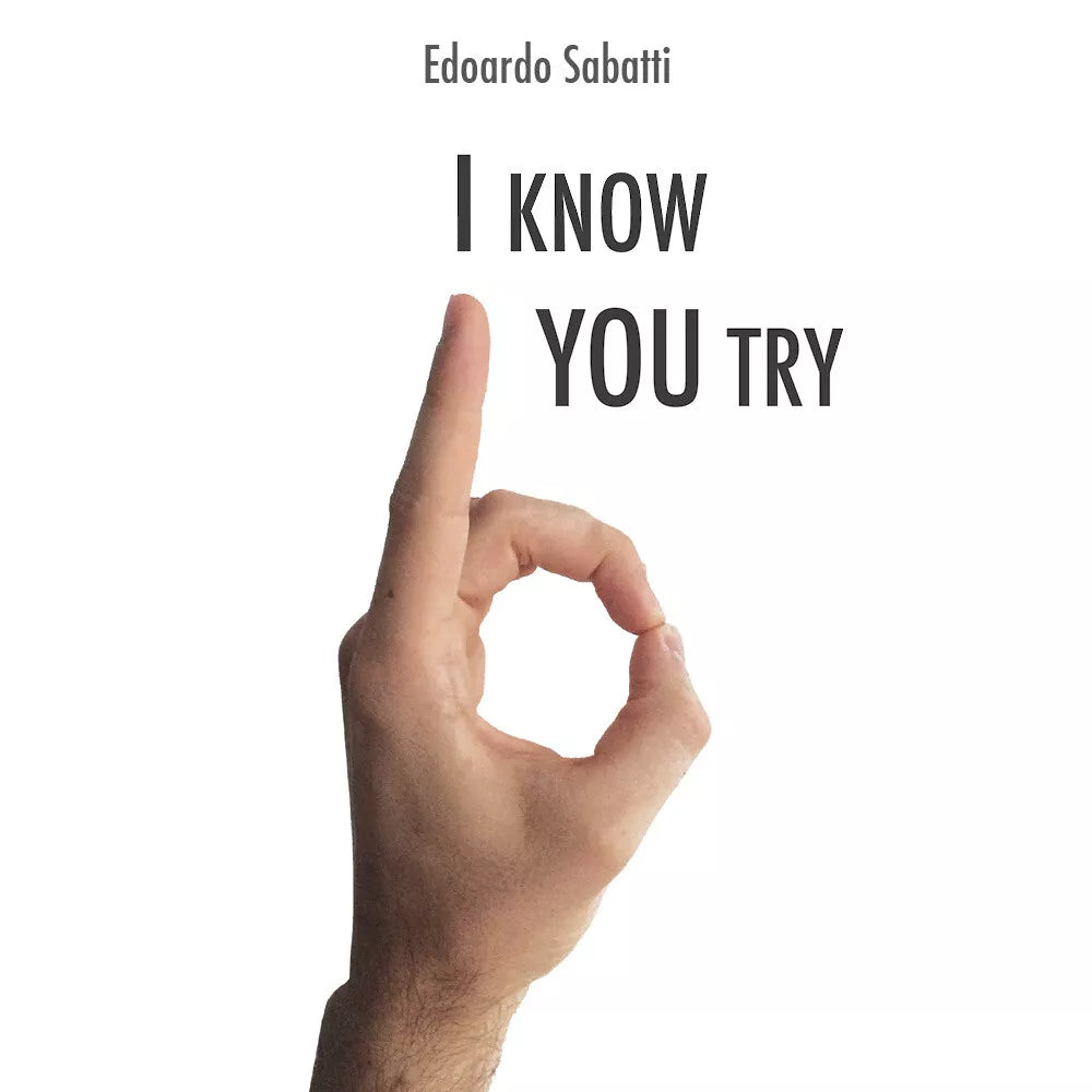 I Know... You Try di Edoardo Sabatti, 2017, Youcanprint