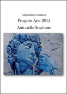 Progetto Arte 2015. Antonella Scaglione di Alessandro Costanza, 2015 - ER