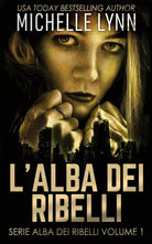 L alba dei Ribelli di Michelle Lynn