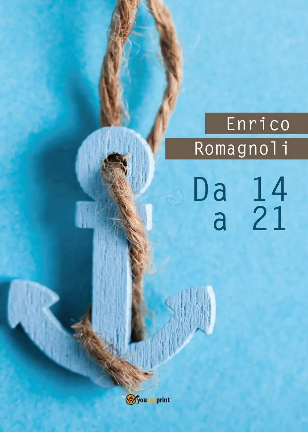 Da 14 a 21 di Enrico Romagnoli, 2016, Youcanprint