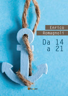 Da 14 a 21 di Enrico Romagnoli, 2016, Youcanprint