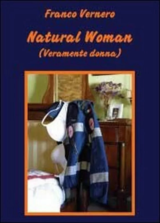 Natural woman di Franco Vernero, 2012, Youcanprint