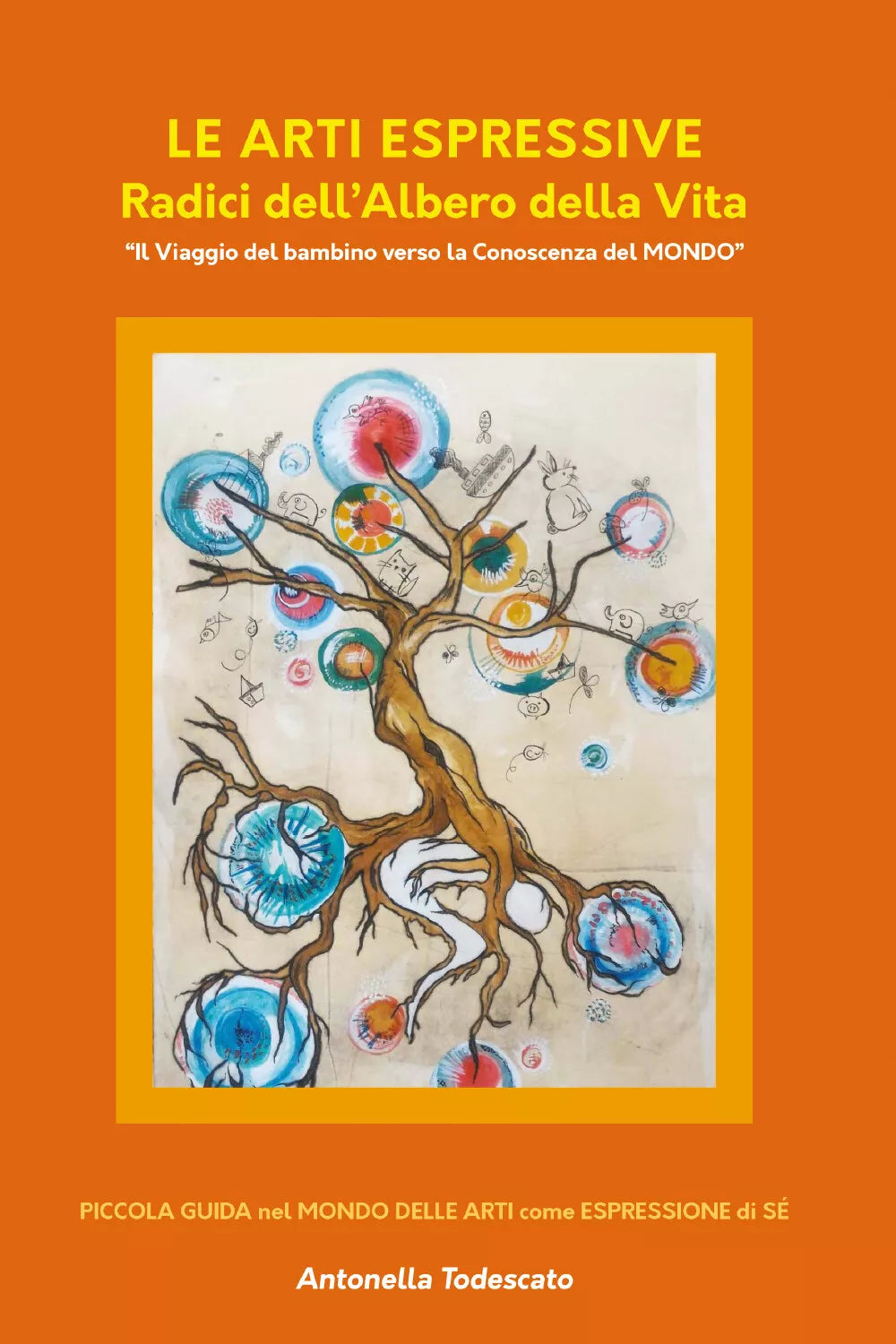 Le arti espressive. Radici dell’albero della vita. Il viaggio del bambino verso
