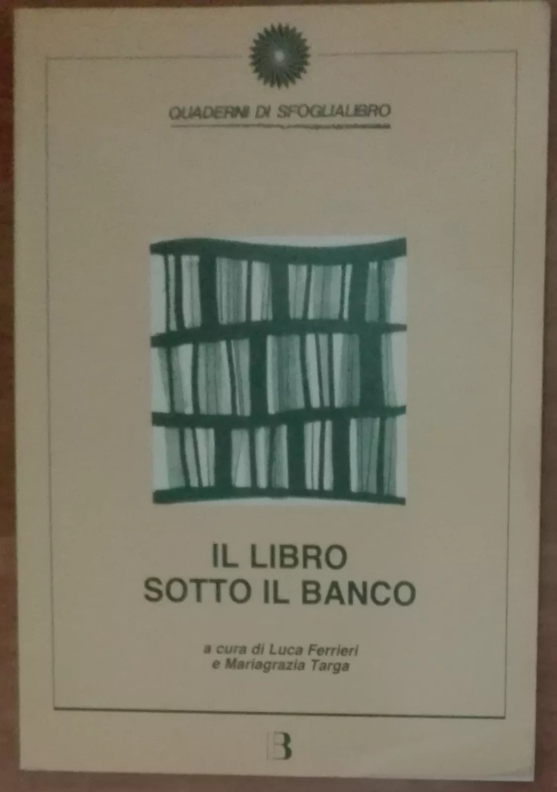 Il libro sotto il banco - Ferrieri, Targa - Editrice Bibliogra,1991 - A