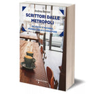 Scrittori dalle metropoli di Andrea Berrini, 2017, Iacobelli Editore