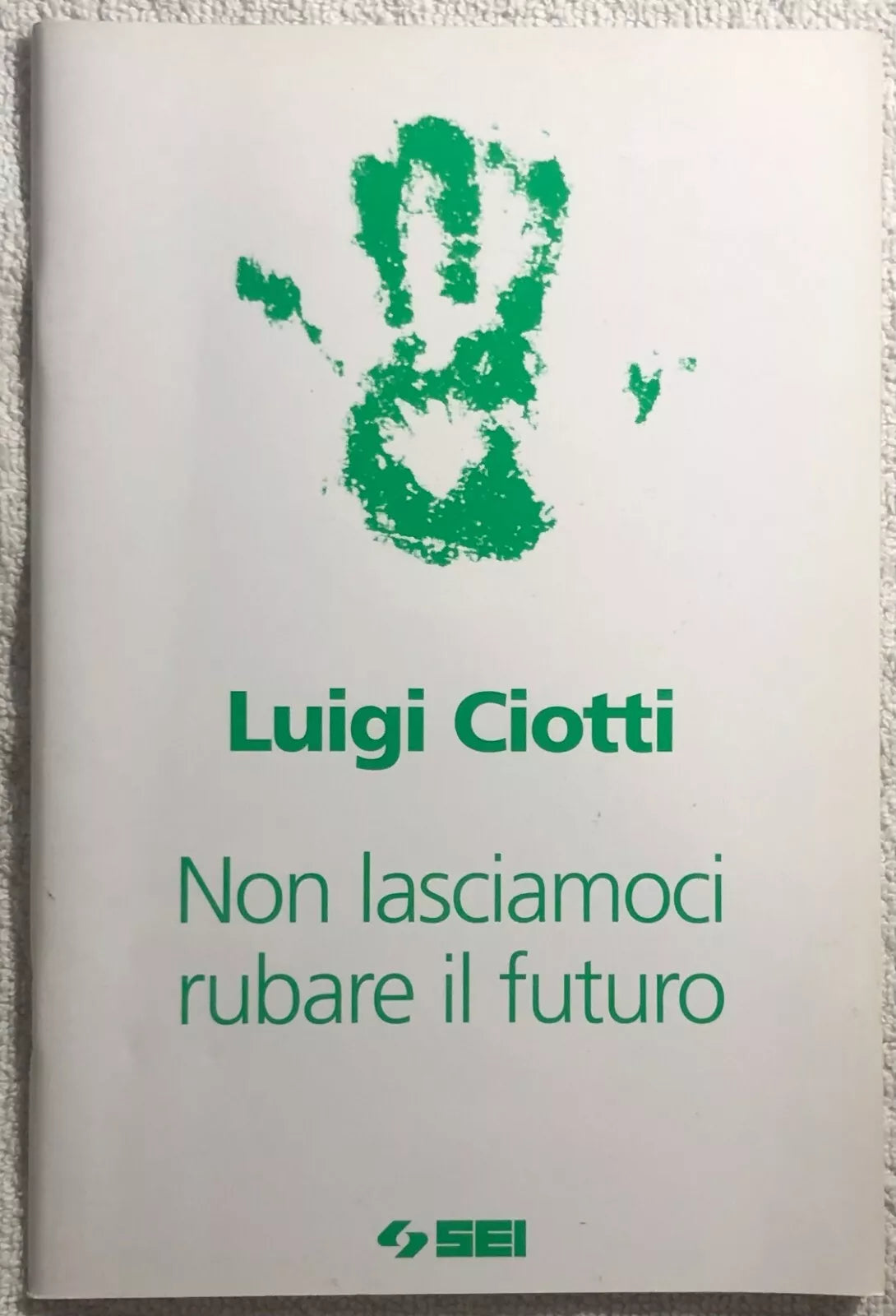 Non lasciamoci rubare il futuro di Luigi Ciotti, 2006, Sei