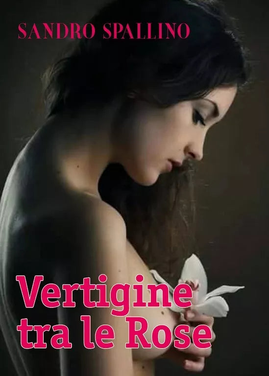 Vertigine tra le rose di Sandro Spallino, Youcanprint