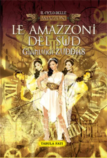 Le amazzoni del sud di Gianluigi Zuddas, 2012, Tabula Fati